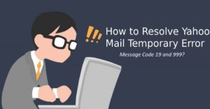 Yahoo Mail Temporary Error Message Code 19 and 999