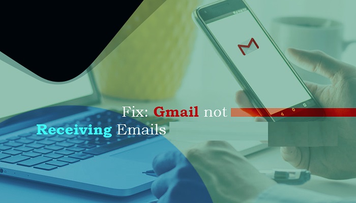 What to Do if Gmail not receiving emails